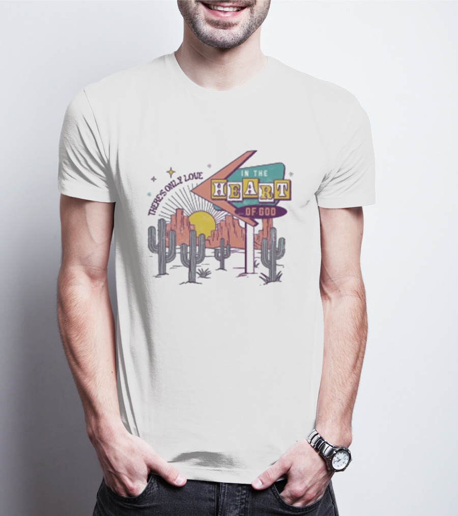 Zach Williams There's Only Love Heart Of God Desert Cactus Sunset T-Shirt