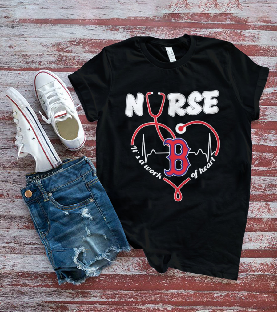 Boston Red Sox Nurse Stethoscope It's A Work Of Heart T-Shirt
