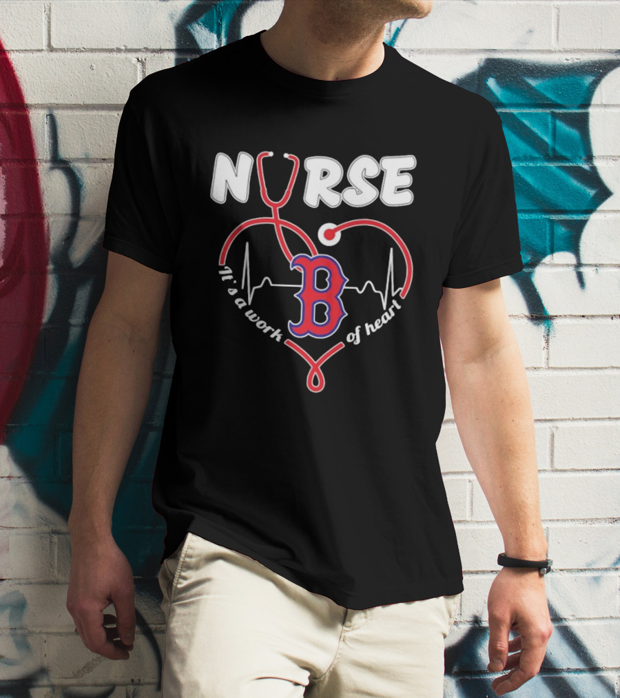 Boston Red Sox Nurse Stethoscope It's A Work Of Heart T-Shirt