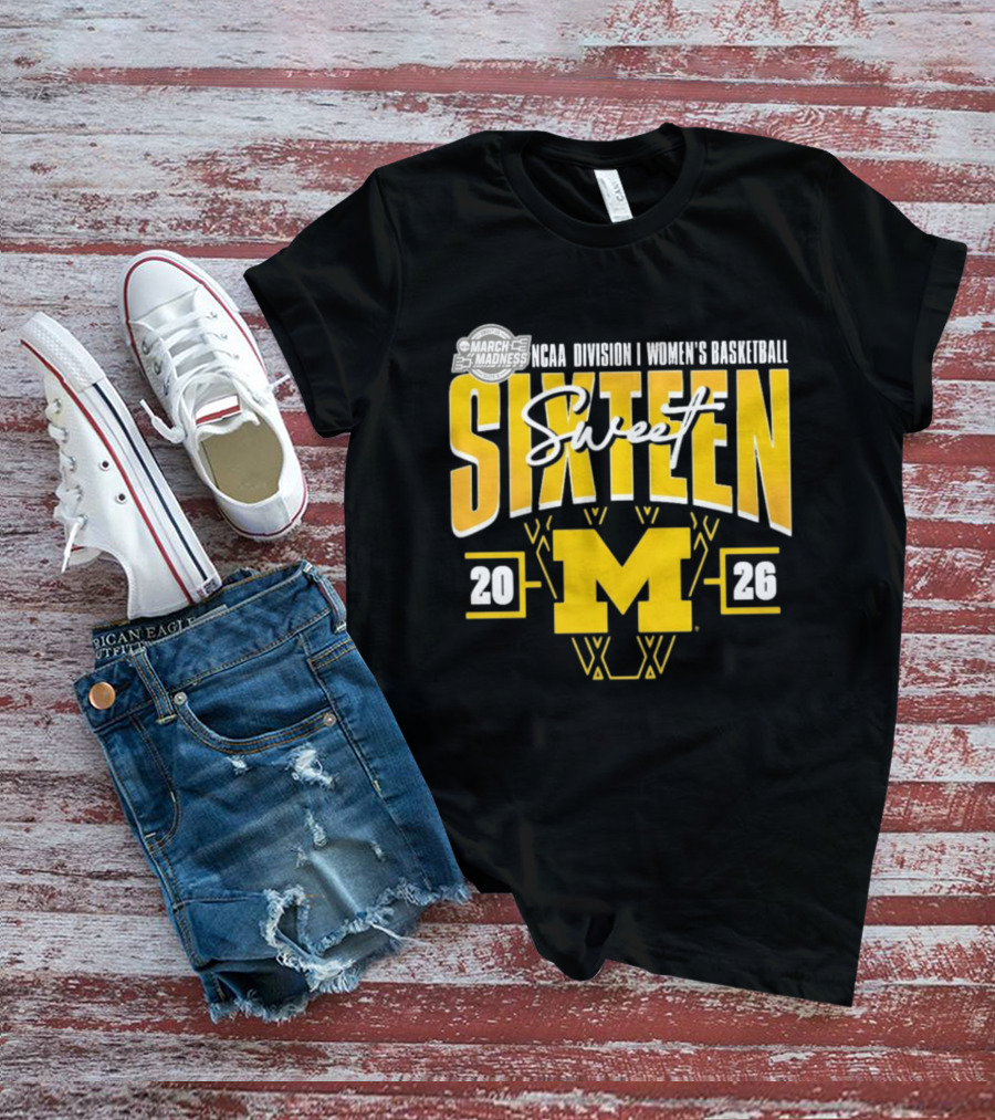 March Madness 2026 NCAA Division I Women's Basketball Sweet Sixteen Michigan Wolverines T-Shirt