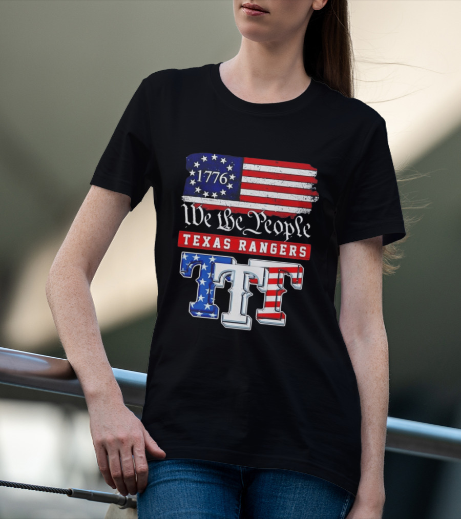 Texas Rangers We The People 1776 Anniversary Flag Stars And Stripes T-Shirt