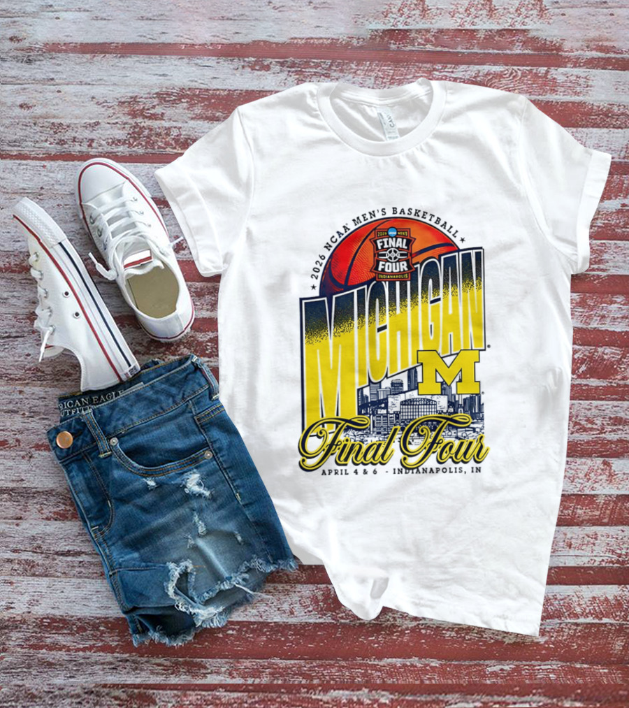 2026 NCAA Men's Basketball Michigan Wolverines Final Four April Indianapolis T-Shirt