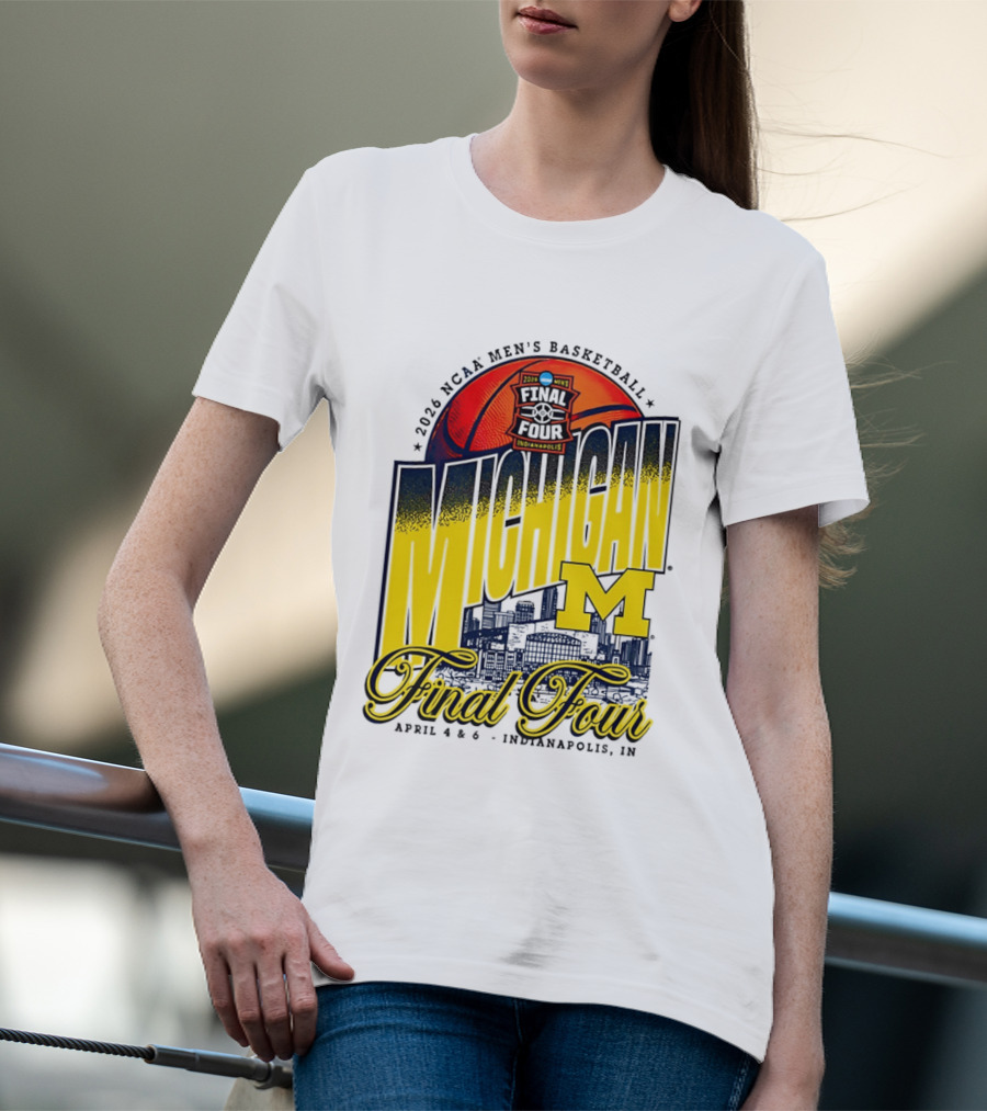 2026 NCAA Men's Basketball Michigan Wolverines Final Four April Indianapolis T-Shirt