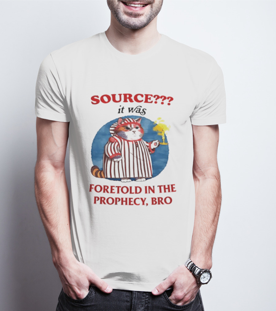 Source It Was Foretold In The Prophecy Bro Cat With Candle T-Shirt