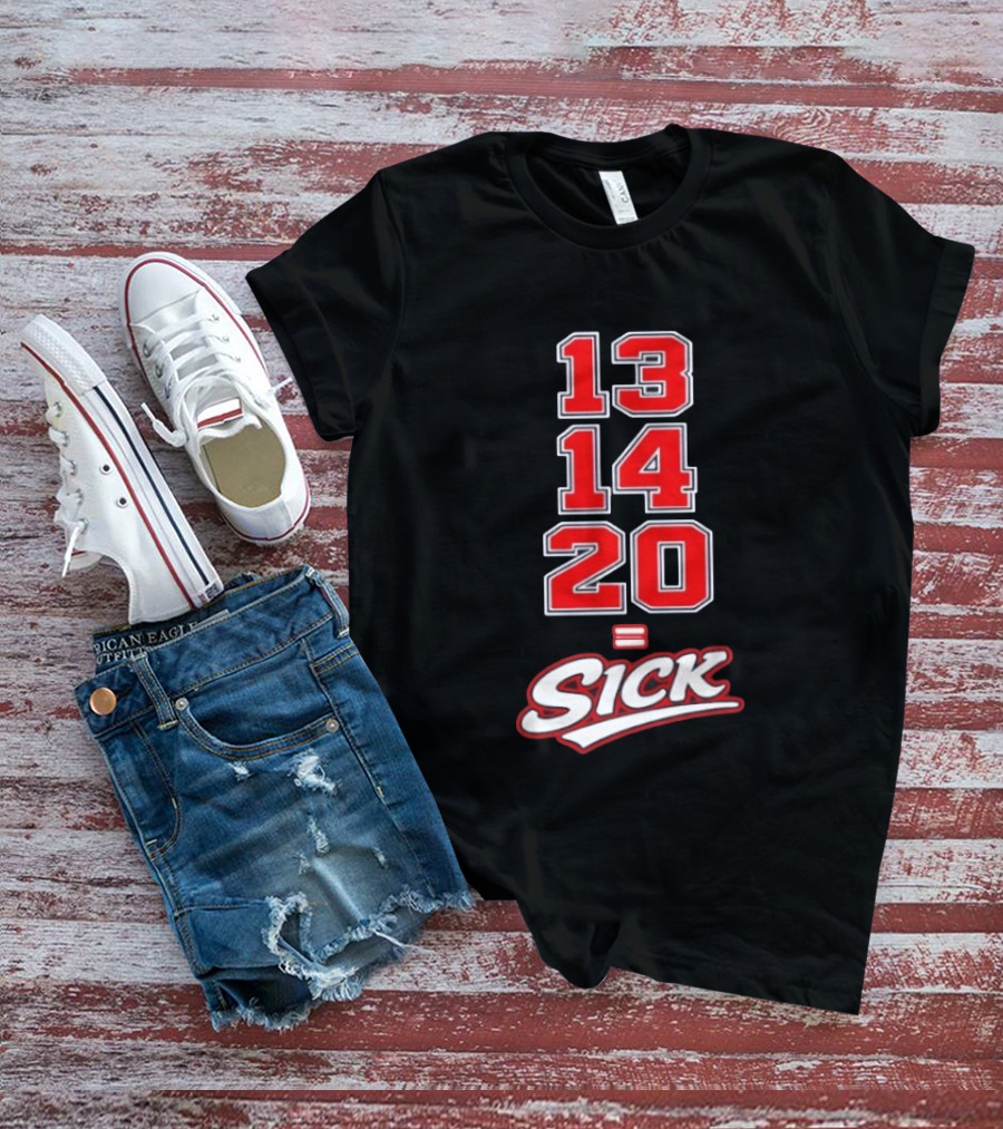13 14 20 Equals Sick T-Shirt