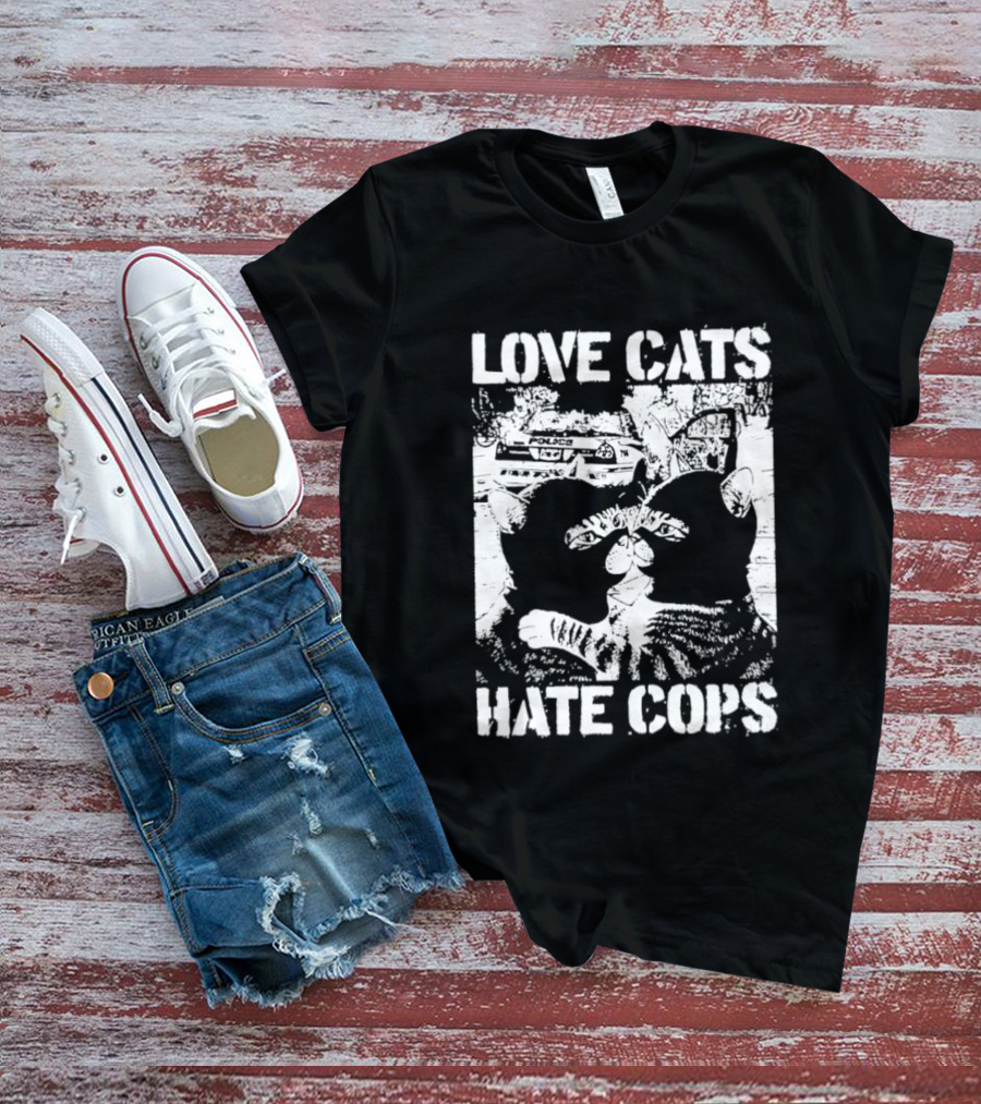 Love Cats Hate Cops Cat Image T-Shirt