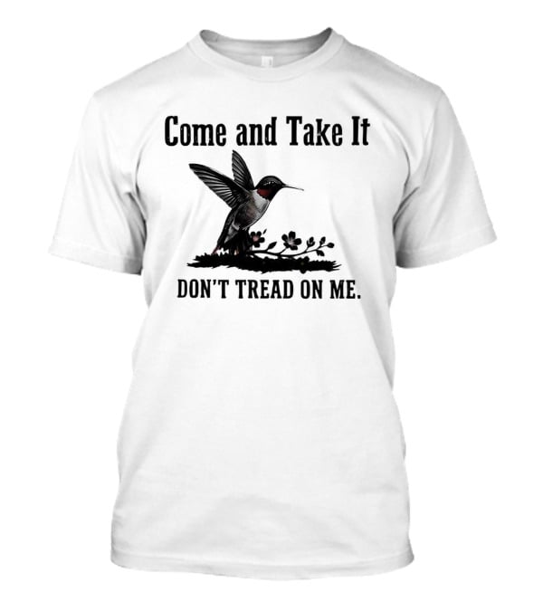 Come And Take It Hummingbird Don't Tread On Me T-Shirt