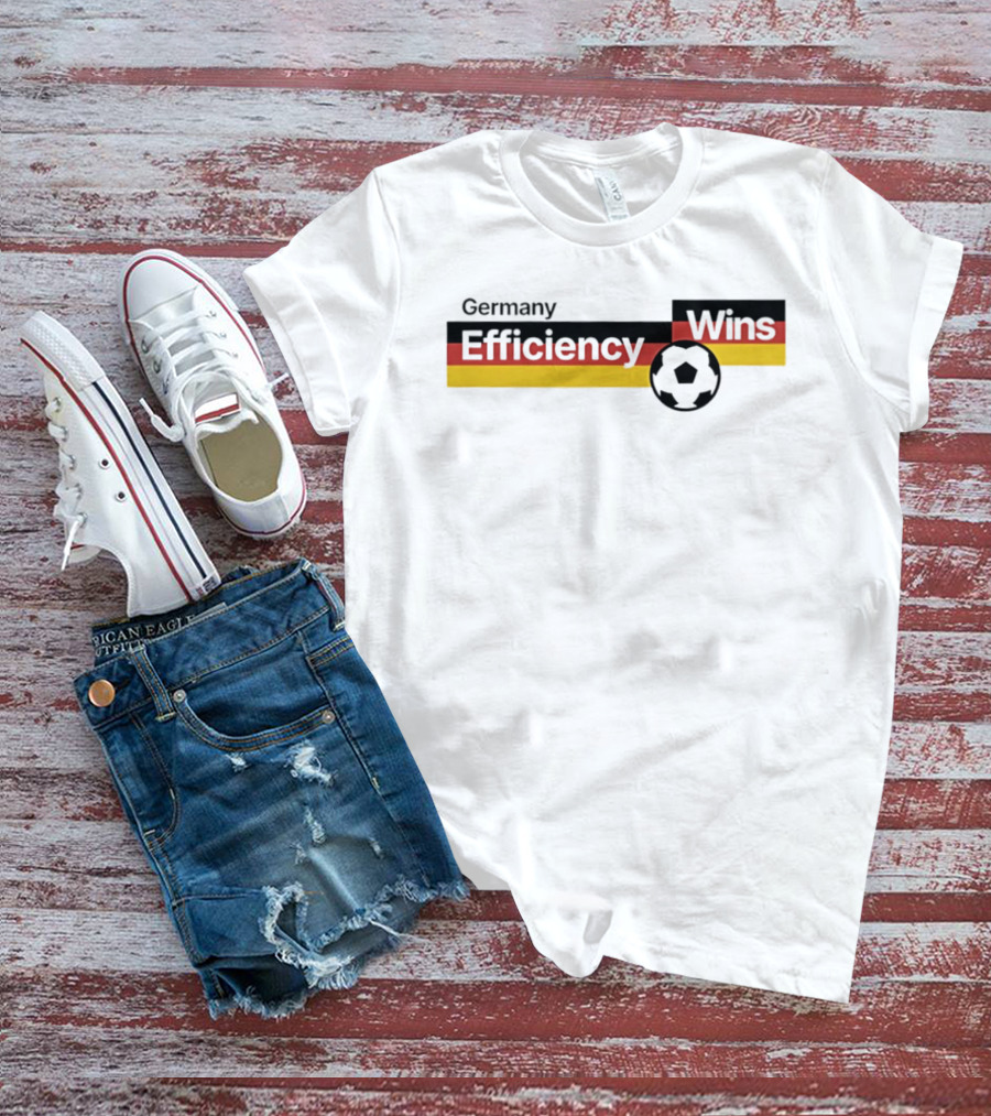 Germany Efficiency Wins Soccer T-Shirt