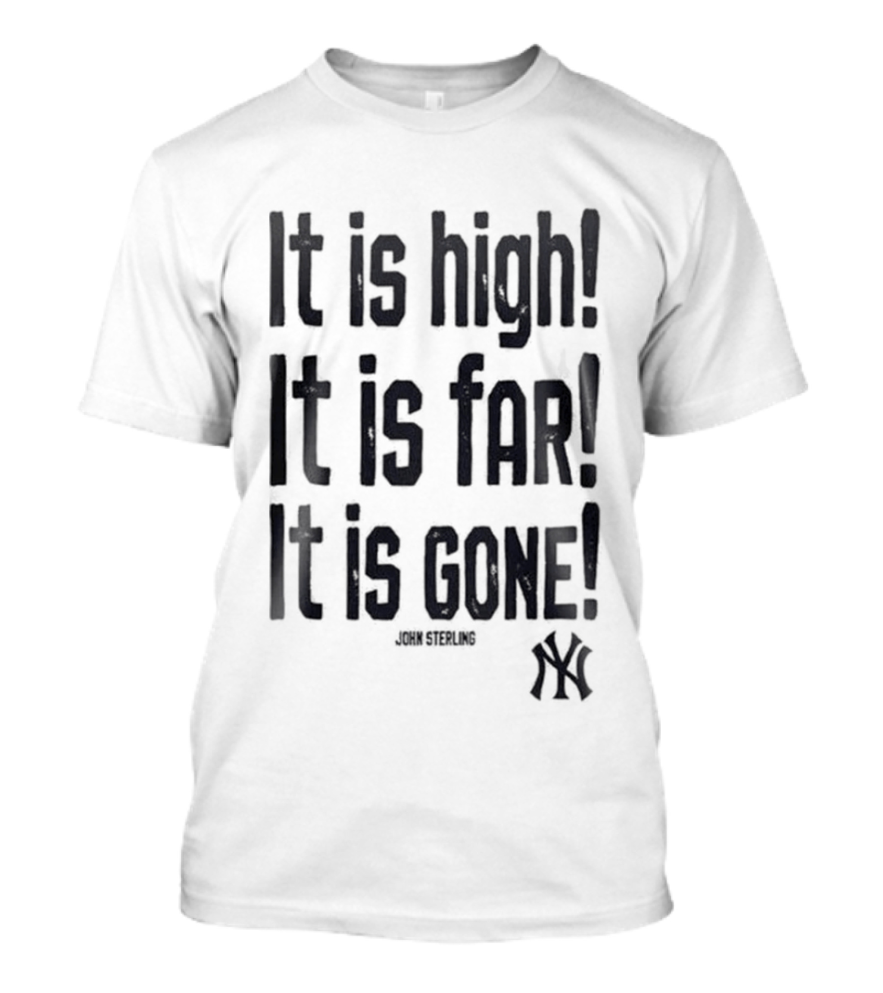 New York Yankees John Sterling It Is High It Is Far It Is Gone 2026 T-Shirt