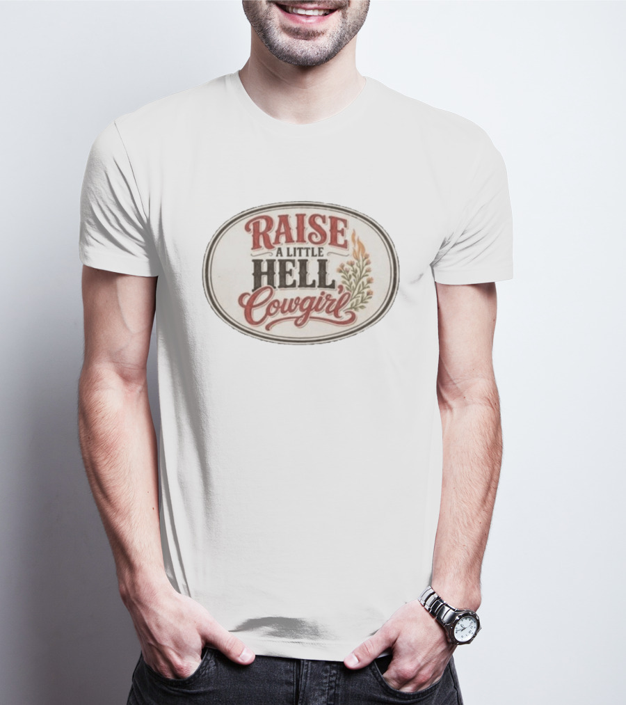 Raise A Little Hell Cowgirl Western Style Vintage Look T-Shirt