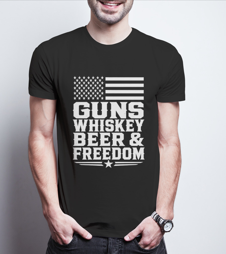 Guns Whiskey Beer And Freedom American Flag Patriotic T-Shirt