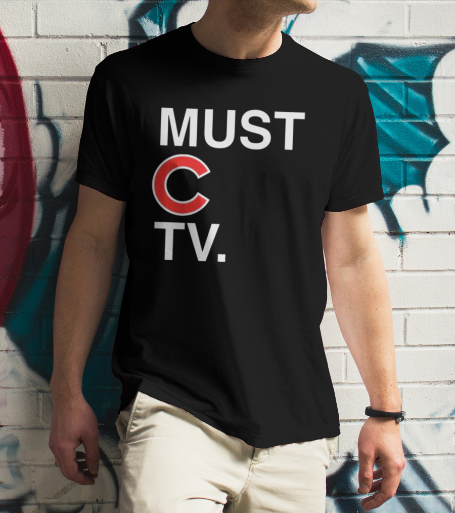 Must C TV Chicago Cubs T-Shirt