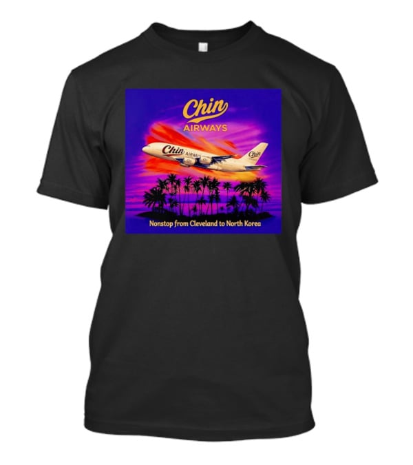 Chin Airways Nonstop Flight From Cleveland To North Korea Exotic Travel Adventure T-Shirt