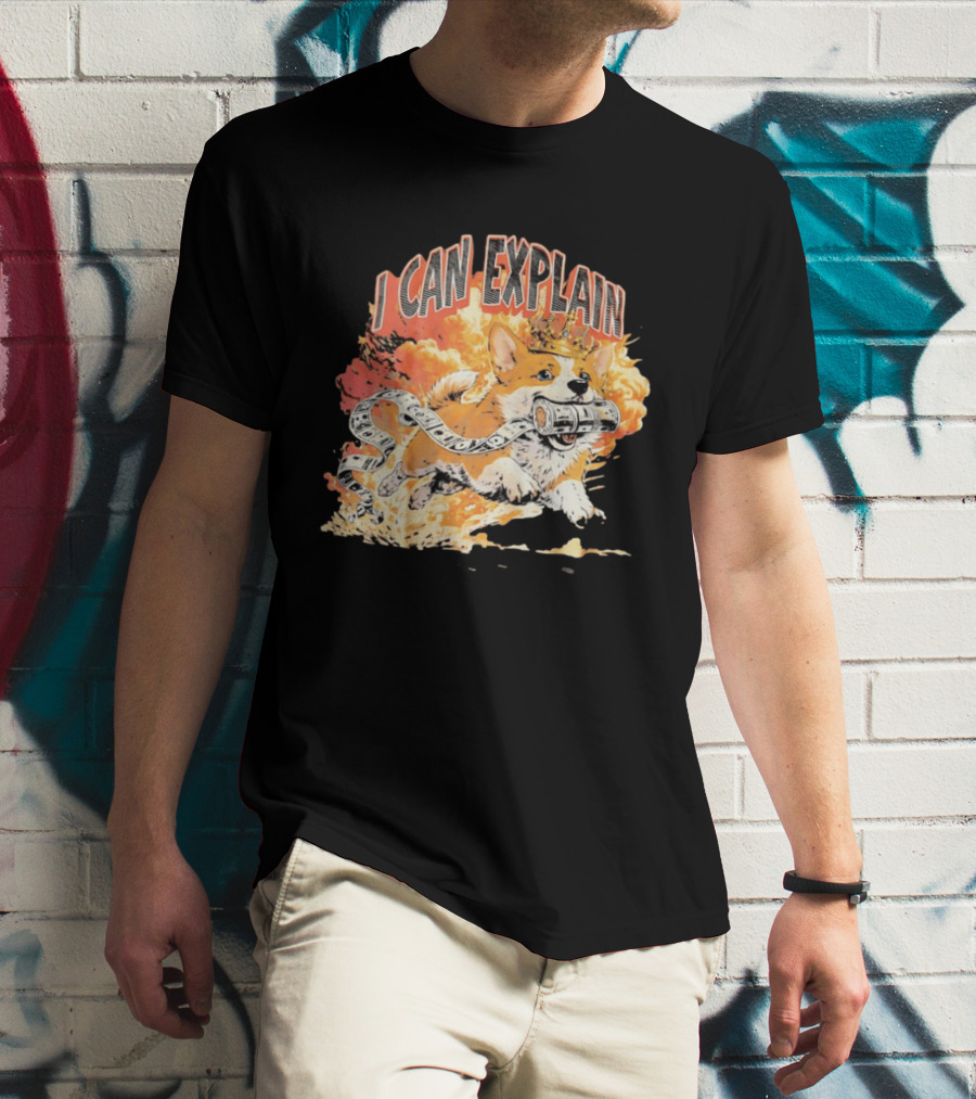 Corgi I Can Explain Crown Money Explosion T-Shirt