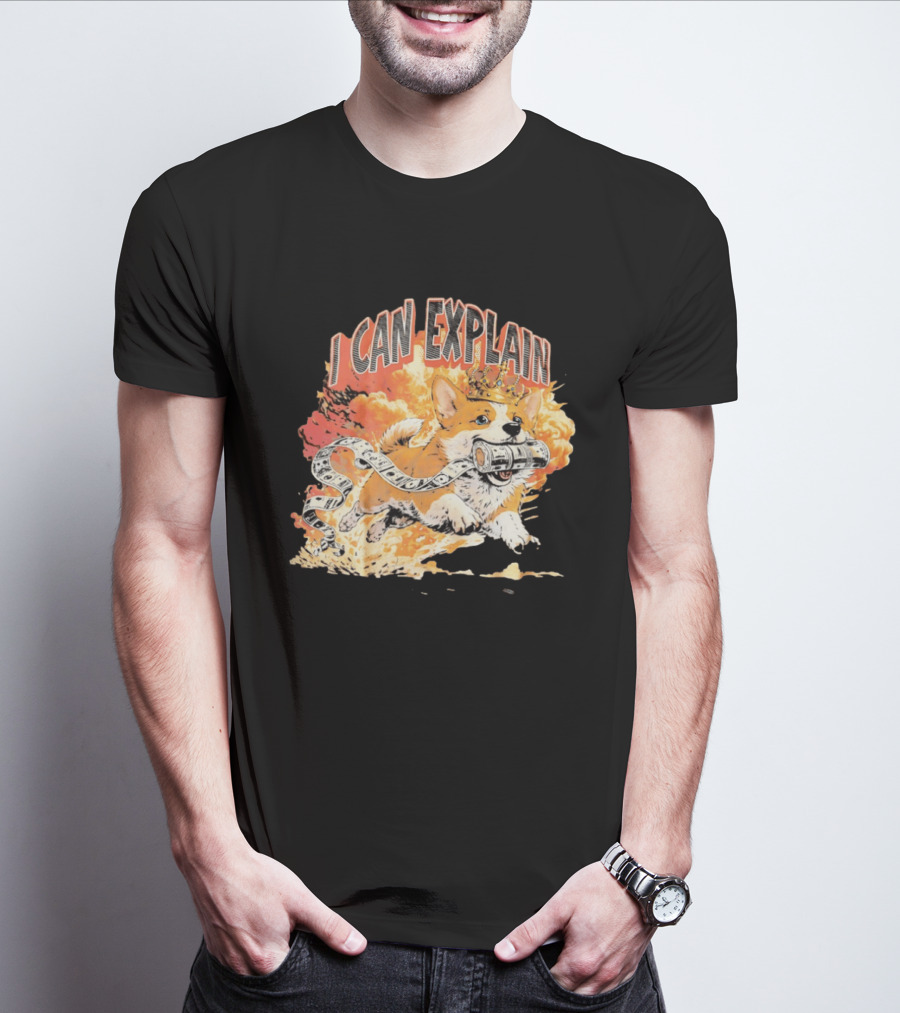 Corgi I Can Explain Crown Money Explosion T-Shirt