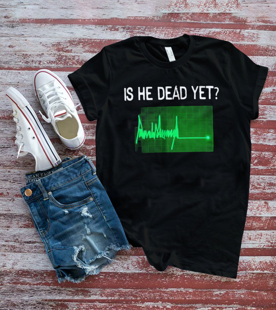 Is He Dead Yet Flatline ECG Heartbeat T-Shirt