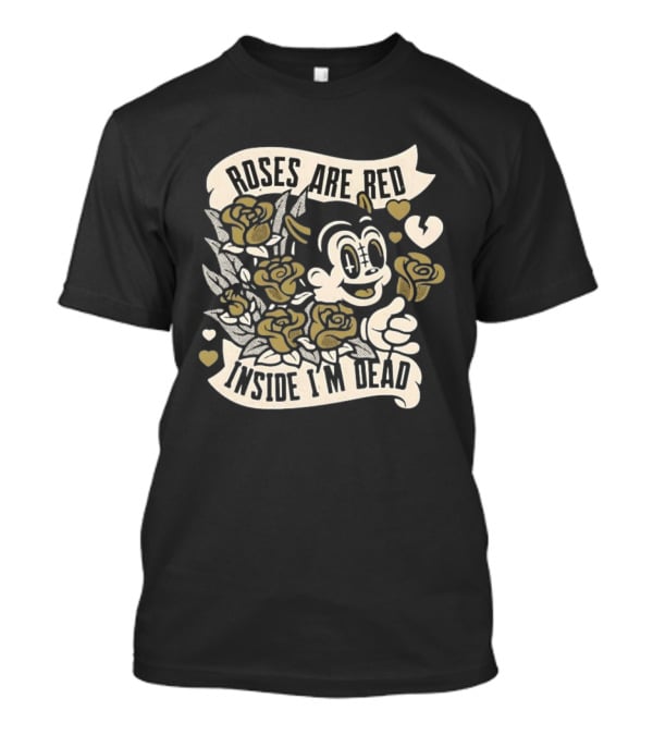 Roses Are Red Inside I'm Dead Cartoon Roses And Heart Characters T-Shirt