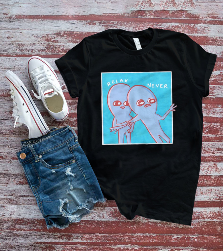 Relax Never Two Alien Nathan W Pyle Strange Planet T-Shirt