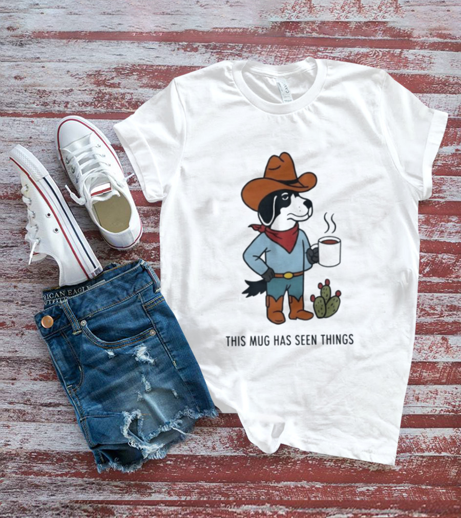 Cowdog Coffee Cowboy Dog With Mug And Cactus This Has Seen Things T-Shirt
