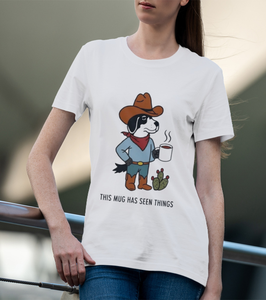 Cowdog Coffee Cowboy Dog With Mug And Cactus This Has Seen Things T-Shirt