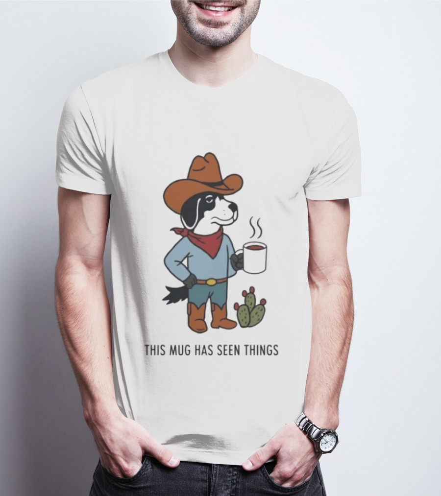 Cowdog Coffee Cowboy Dog With Mug And Cactus This Has Seen Things T-Shirt