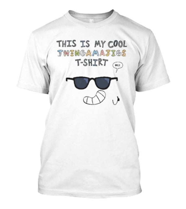 This Is My Cool Thingamajigs Nice T-Shirt
