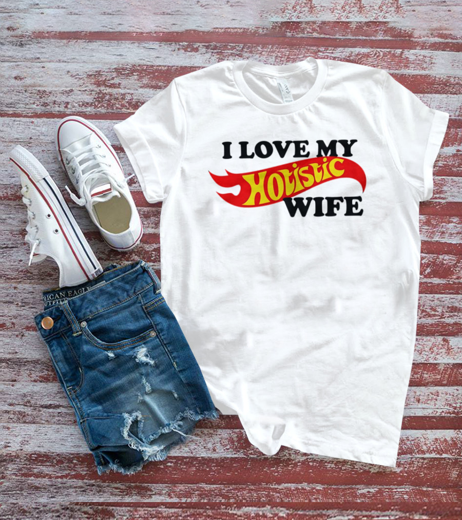 I Love My Hotistic Wife Flames T-Shirt