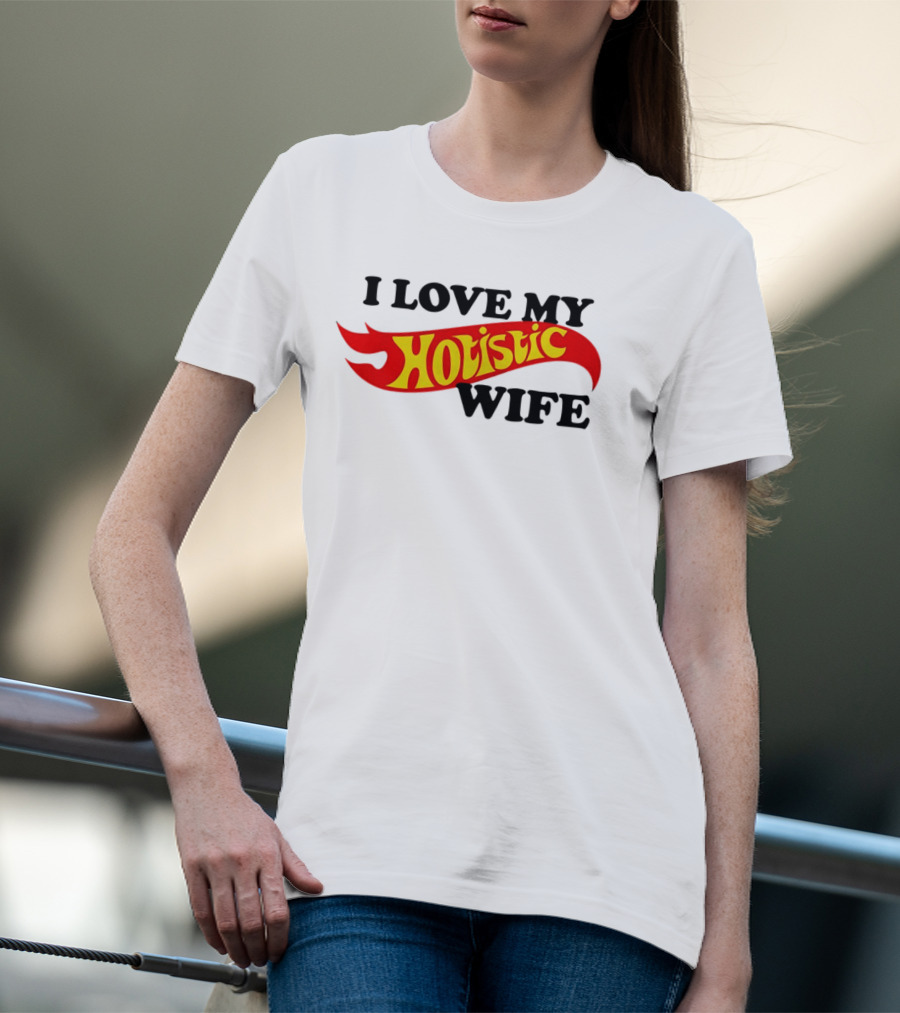 I Love My Hotistic Wife Flames T-Shirt