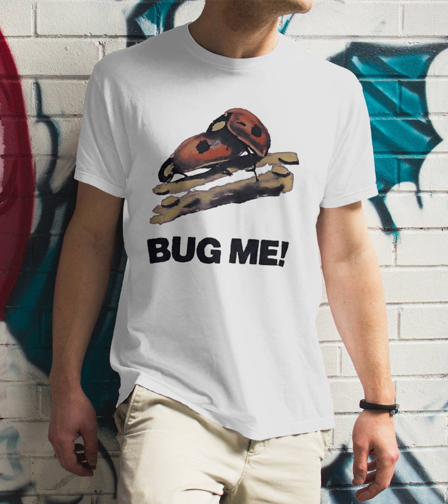 Bug Me Ladybug T-Shirt
