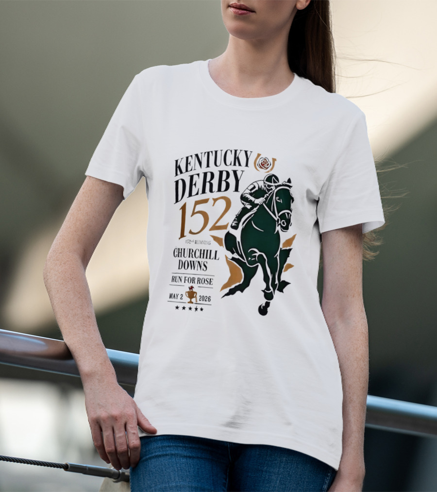 Kentucky Derby 152 2026 Churchill Downs Run For Rose May 2 Horse Racing T-Shirt