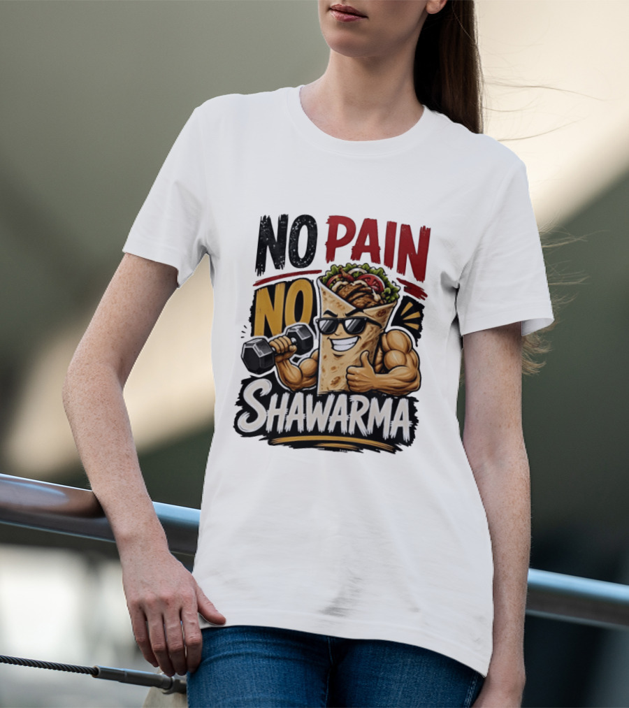 No Pain No Shawarma Workout Motivational Shawarma T-Shirt