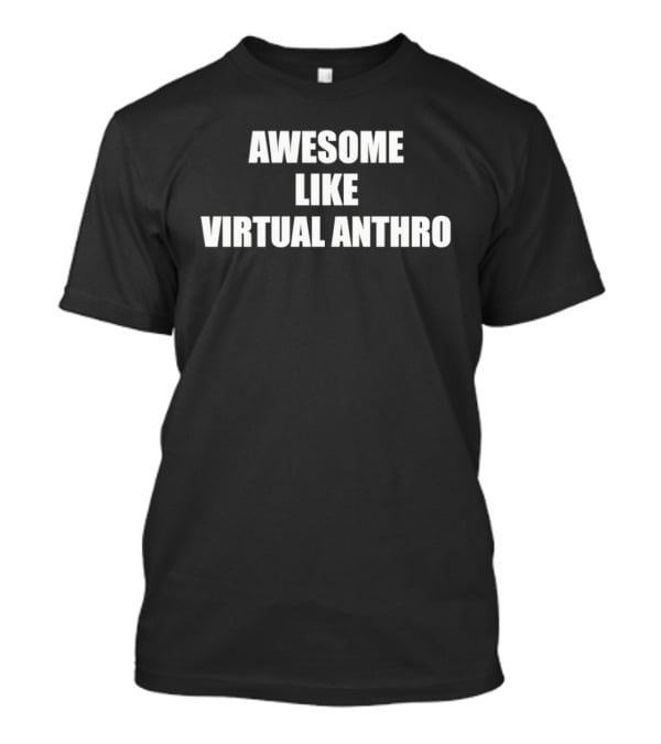 Awesome Like Virtual Anthro T-Shirt