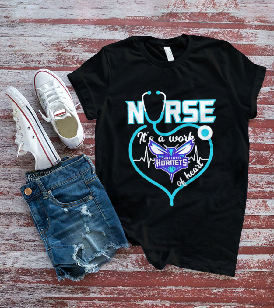 Charlotte Hornets Nurse It's A Work Of Heart Stethoscope Shaped Heart NBA T-Shirt