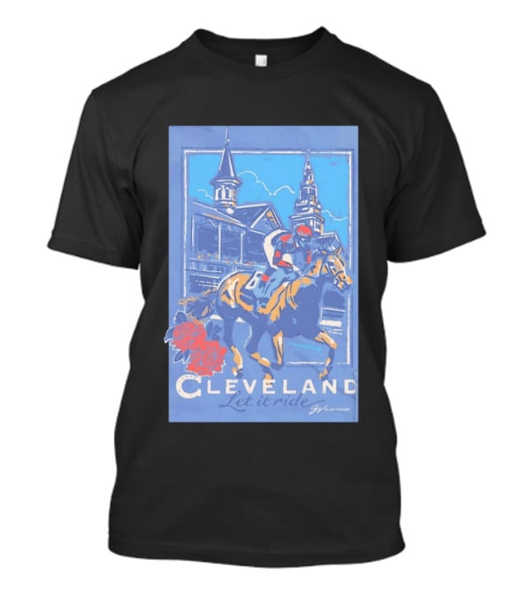 Cleveland Let It Ride Horse Racing Roses Skyline T-Shirt