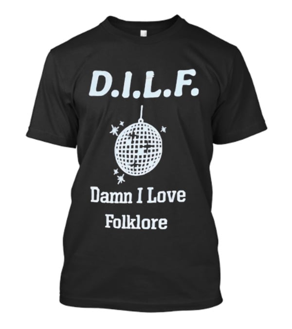 DILF Damn I Love Folklore Disco Ball T-Shirt