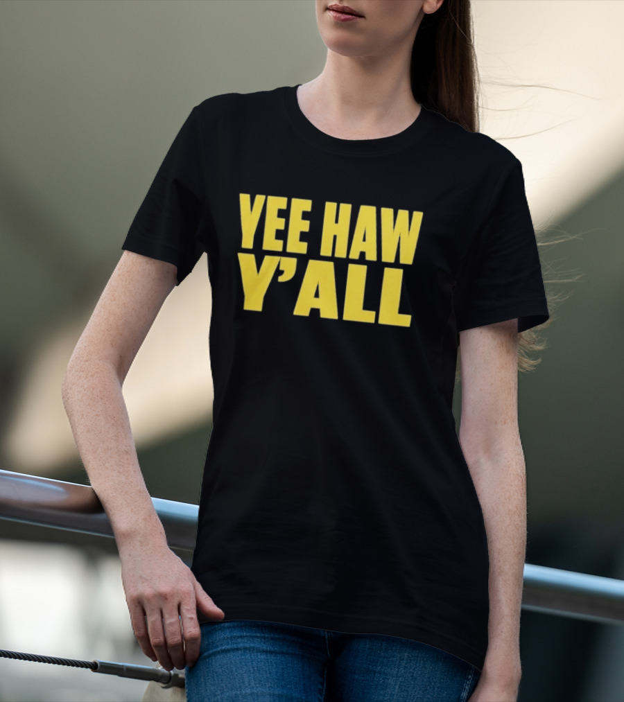 Yee Haw Y'all Ky For Ky Store T-Shirt