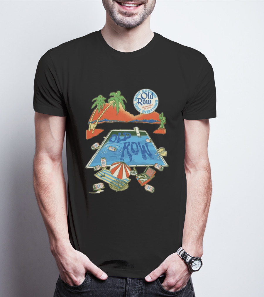 Old Row Admit Nothing Deny Everything Desert Pool Scene T-Shirt