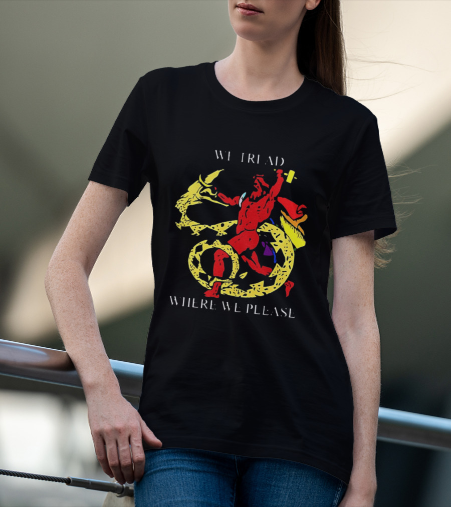 We Tread Where We Please Red Dragon Yellow Serpent T-Shirt