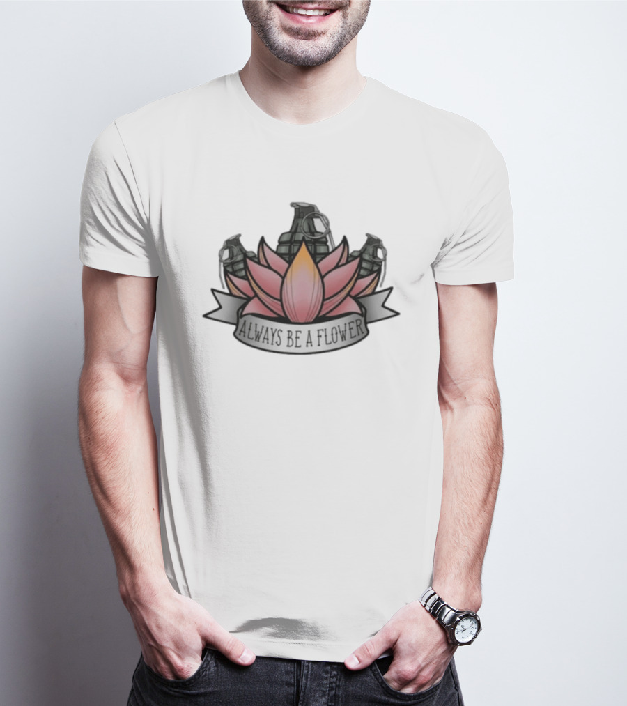 Always Be A Flower Grenade Lotus Fusion T-Shirt
