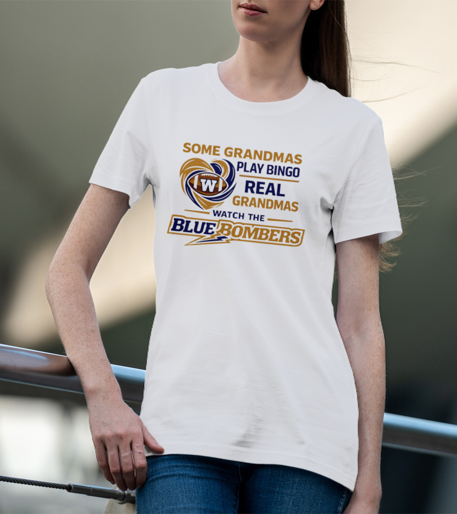 Some Grandmas Play Bingo Real Grandmas The Blue Bombers T-Shirt