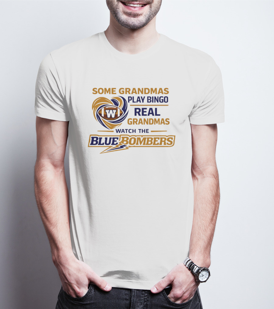 Some Grandmas Play Bingo Real Grandmas The Blue Bombers T-Shirt