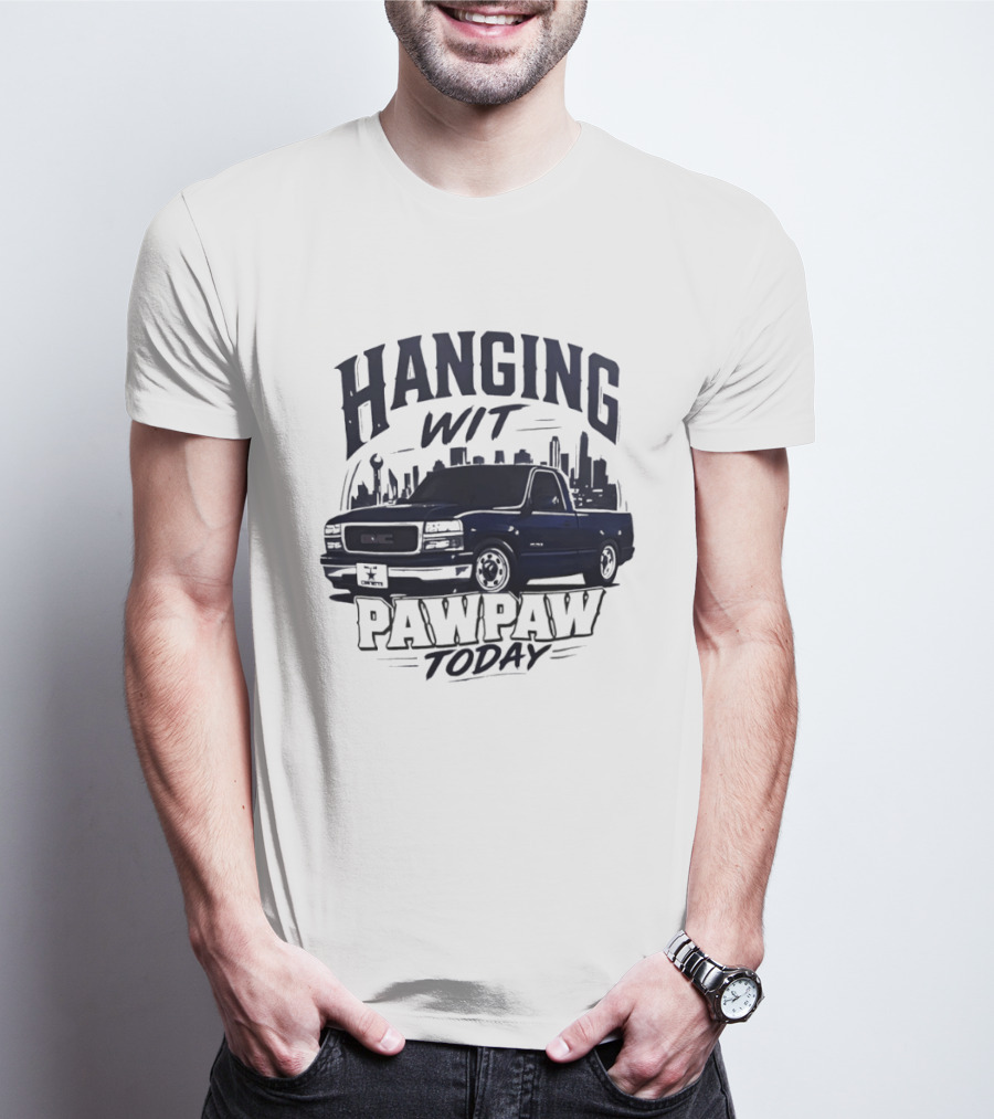 Hanging Wit Pawpaw Today Classic Pickup Truck City Skyline Scene T-Shirt