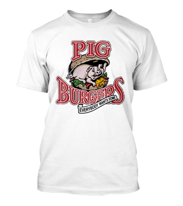 Pig Burgers Everybody Wants Some Burger Logo Pig T-Shirt