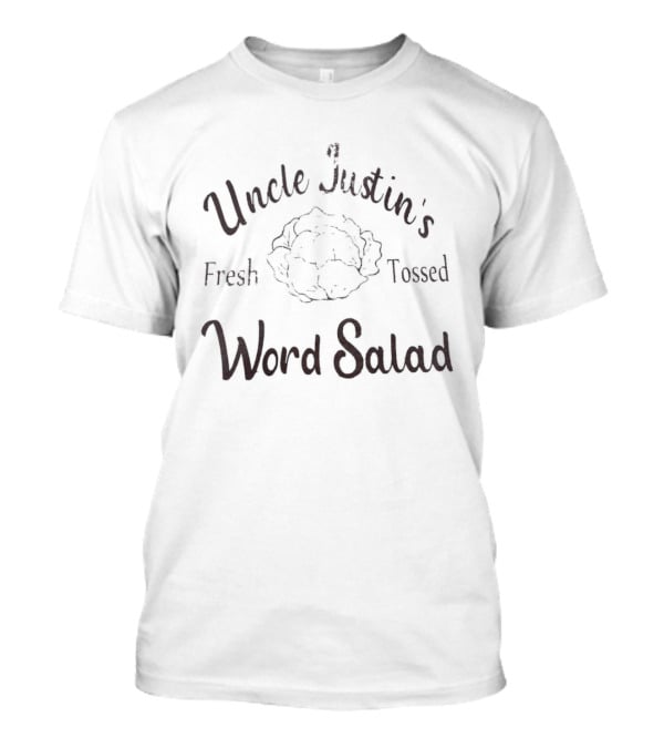 Uncle Justin's Fresh Tossed Word Salad Lettuce T-Shirt