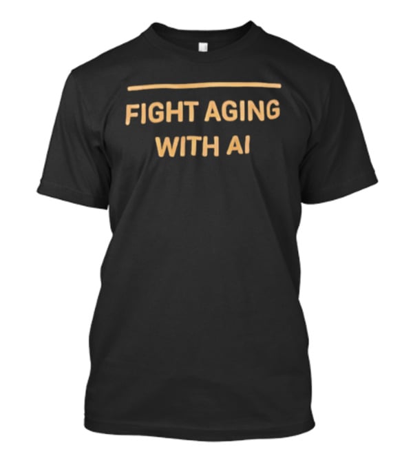 Fight Aging With AI Strategies T-Shirt