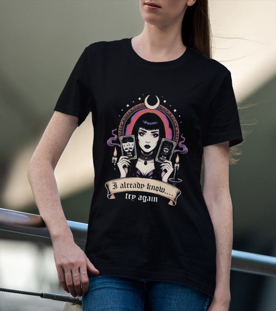 I Already Know Try Again Tarot Witch Gothic Moon Candles T-Shirt