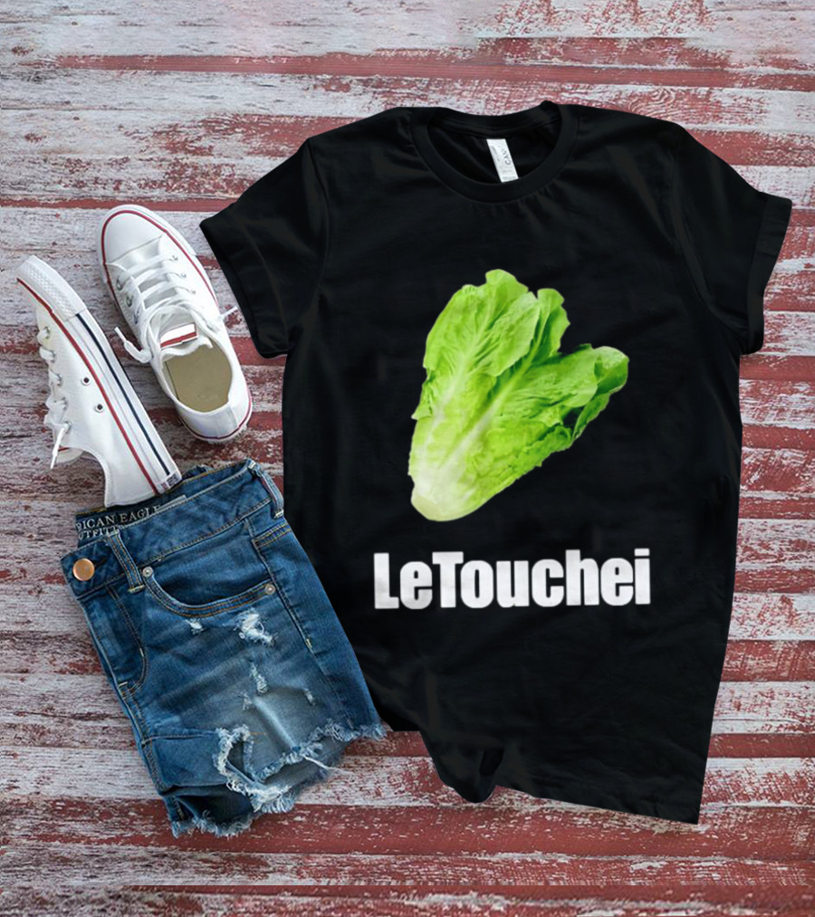 LeTouchei Lettuce Pun Humorous T-Shirt