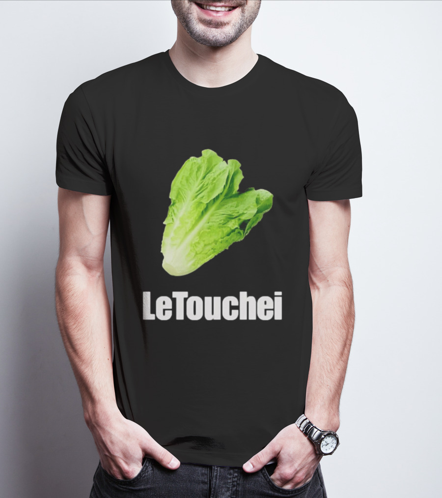 LeTouchei Lettuce Pun Humorous T-Shirt