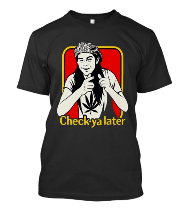 Check Ya Later Slater Dazed And Confused Retro Style Cannabis Leaf T-Shirt