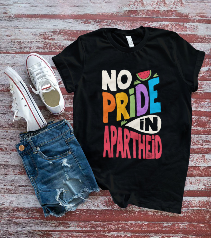 No Pride In Apartheid LGBTQ Palestine Awareness T-Shirt